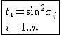 2$\fbox{t_i=sin^2x_i\\i=1..n}